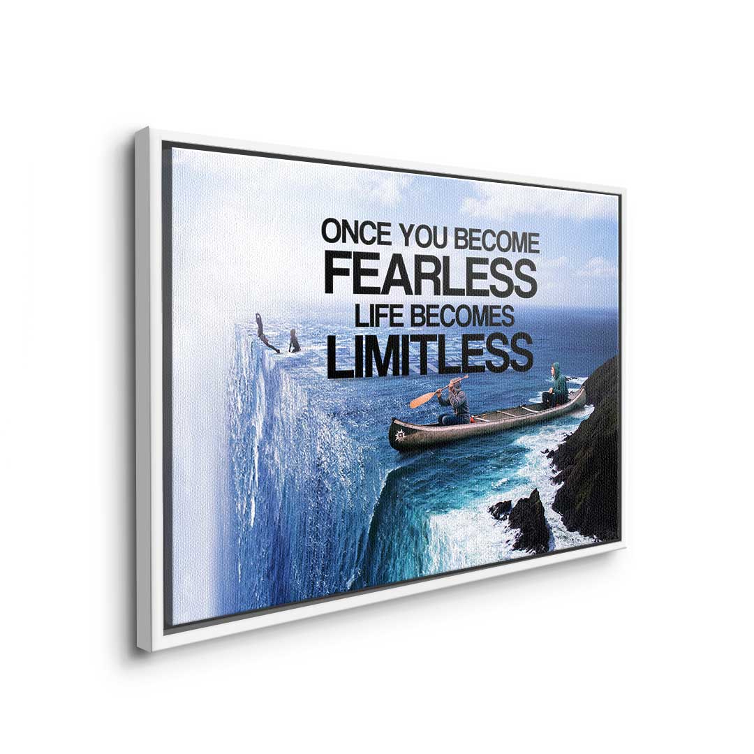 Once You Become Fearless Life Becomes Limitless