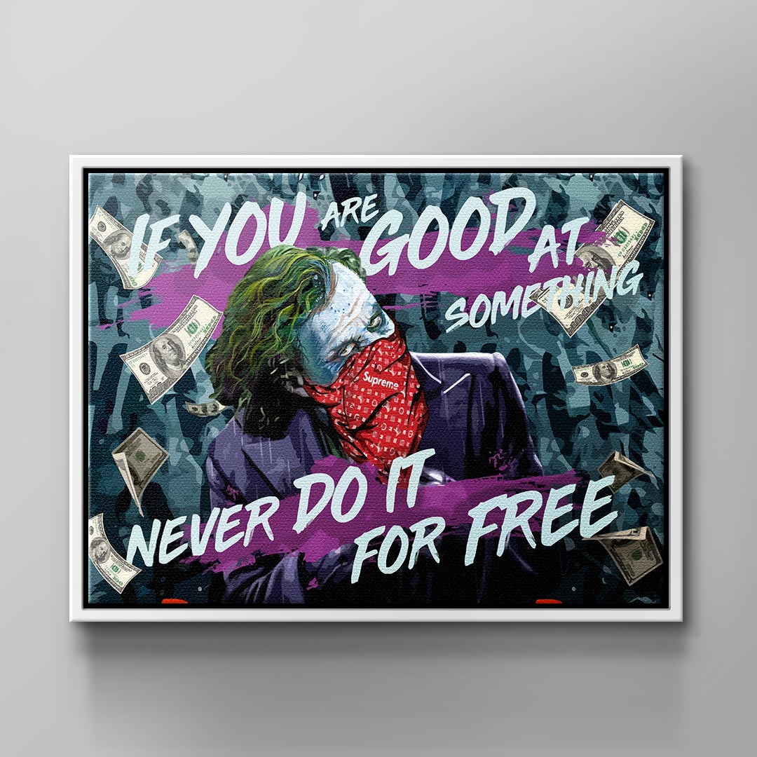 Never do it for free