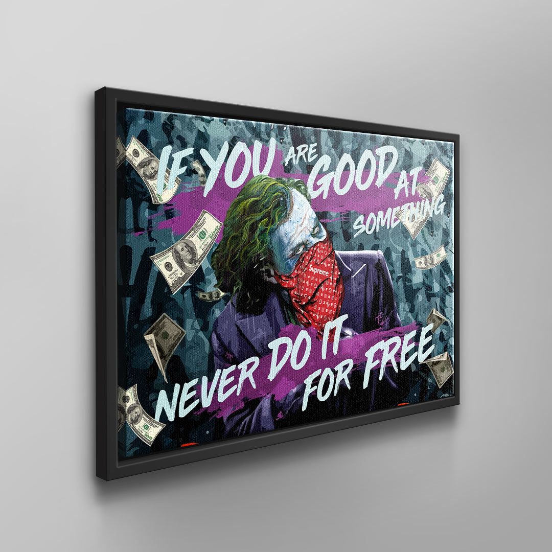 Never do it for free