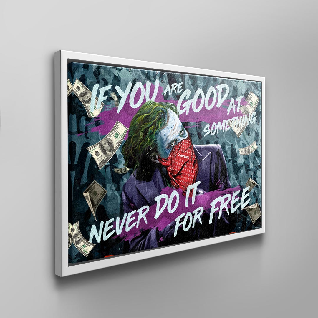 Never do it for free