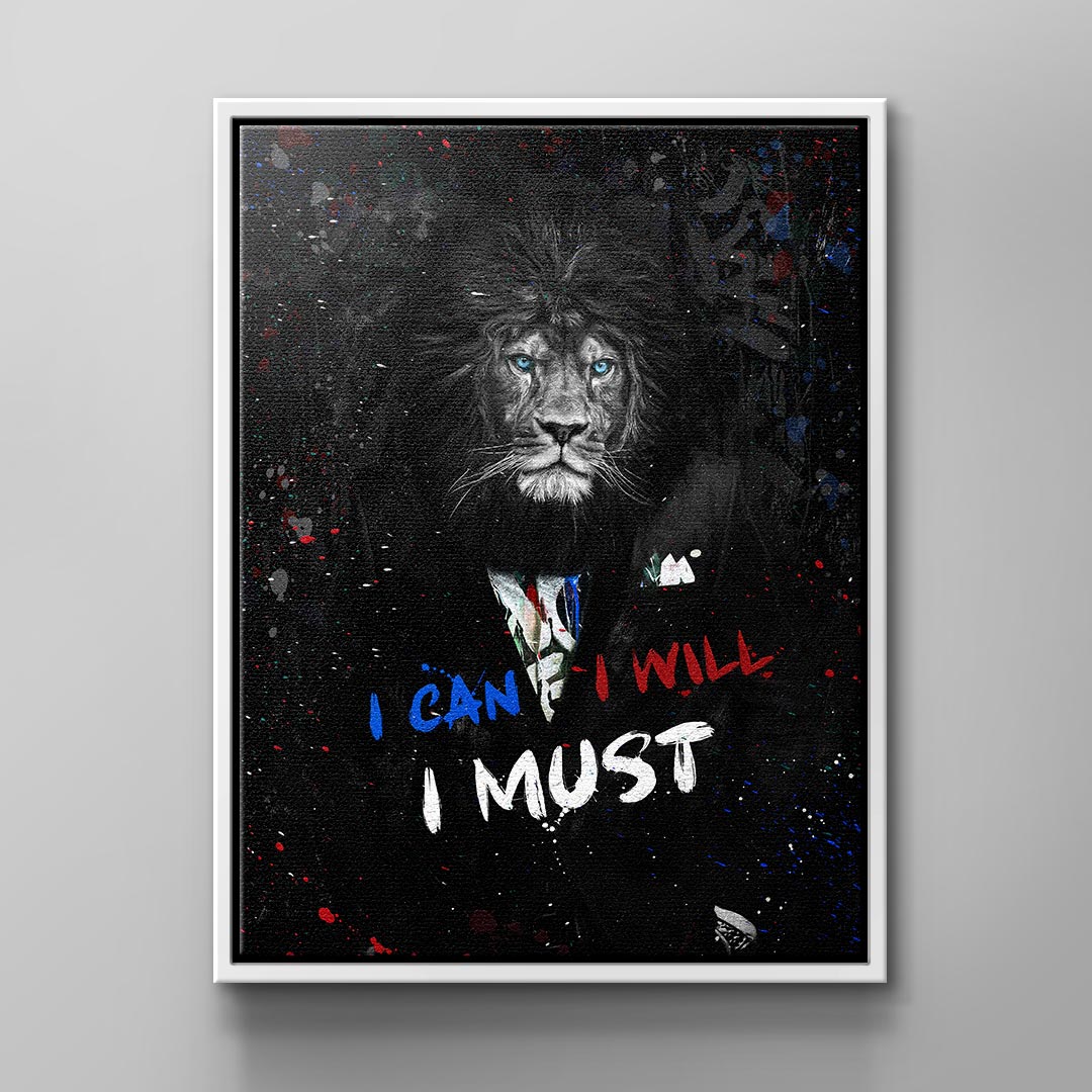 I Can I Will I Must