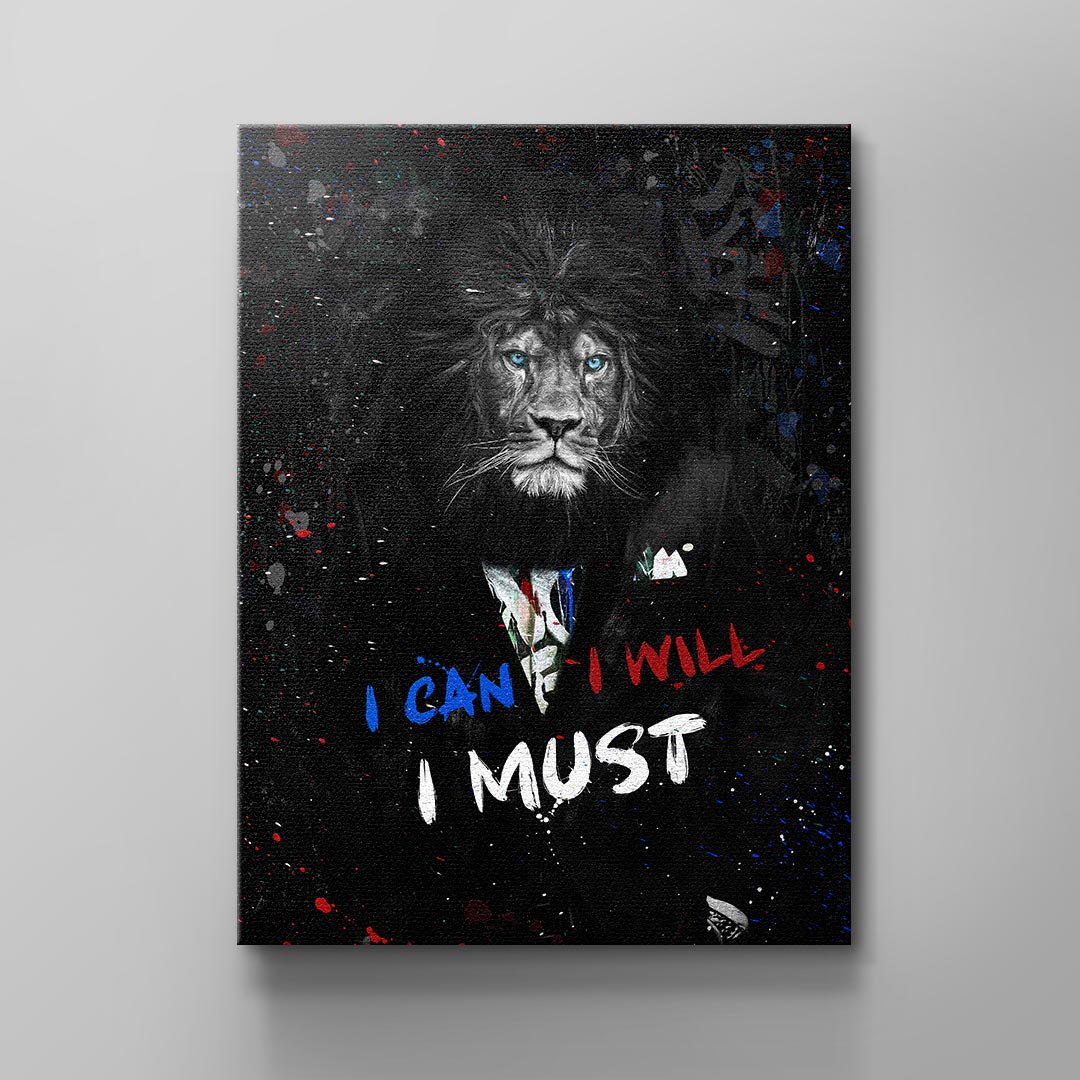 I Can I Will I Must